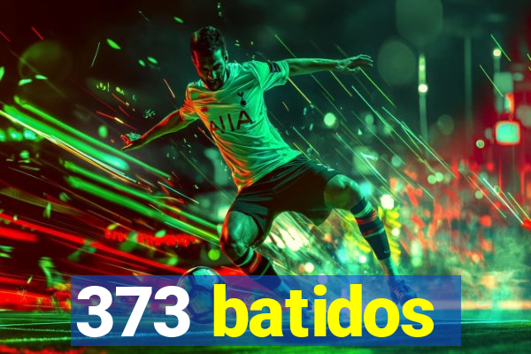 373 batidos